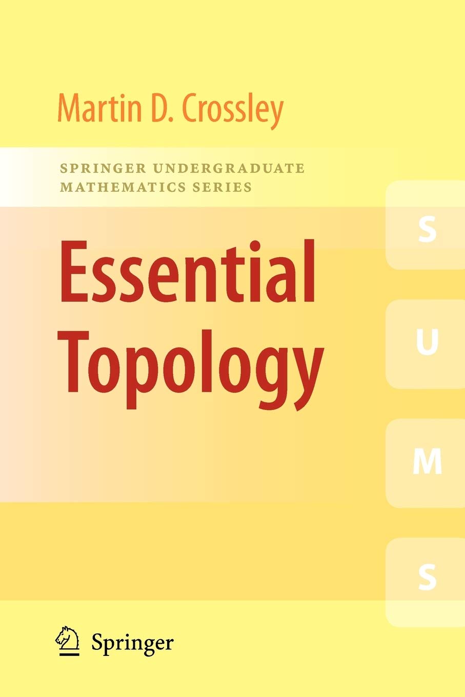 Essential Topology Springer Undergraduate Mathematics Series 1st Ed 2005 Corr Print 2010 Martin D Crossley