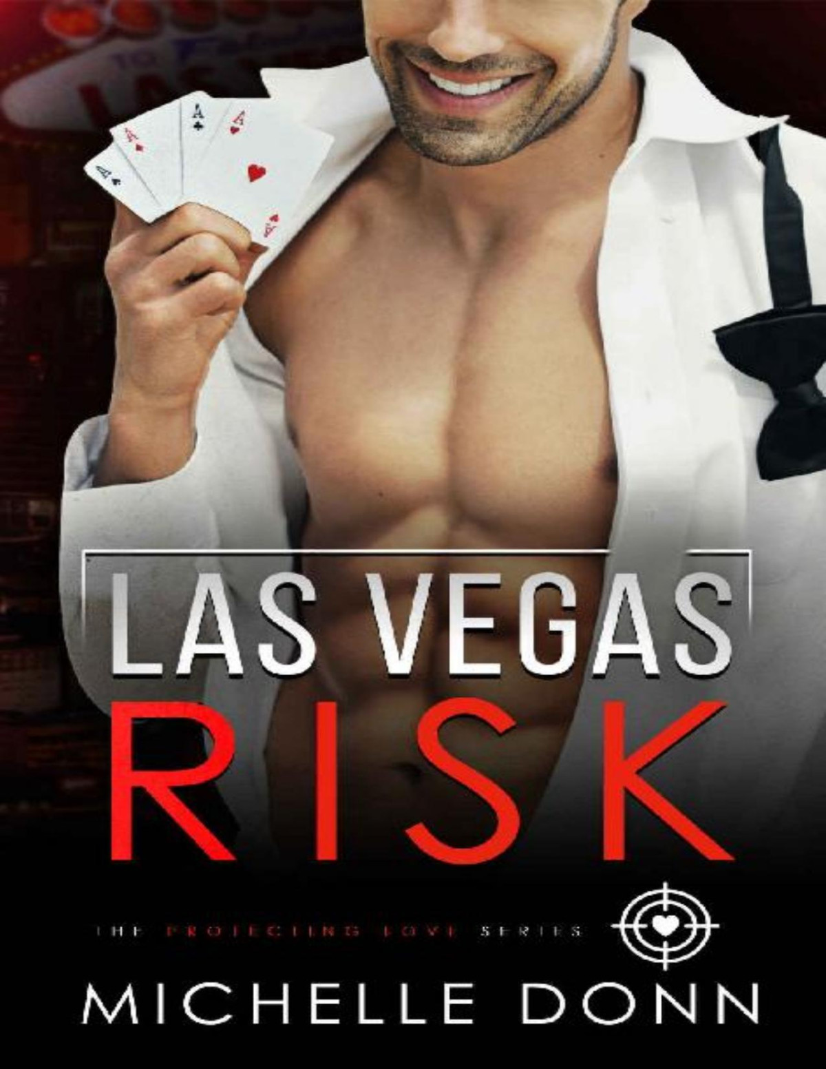 Las Vegas Risk A Romantic Suspense Novel The Protecting Love Series Book 4 Michelle Donn