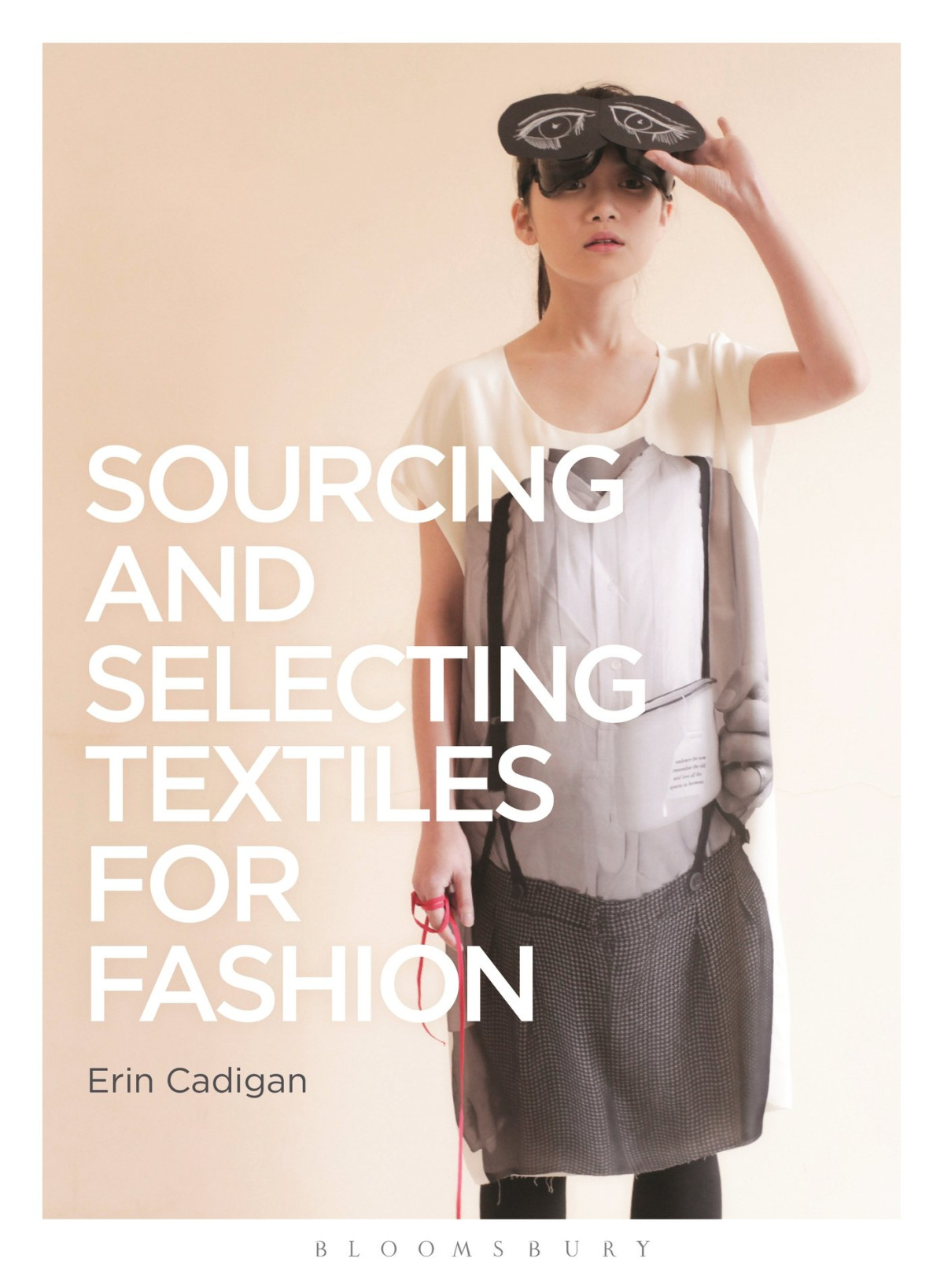 Sourcing And Selecting Textiles For Fashion 1st Edition Erin Cadigan
