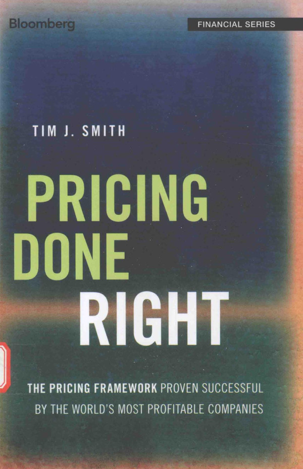 Pricing Done Right The Pricing Framework Proven Successful By The Worlds Most Profitable Companies 2016th Edition Tim Jsmith