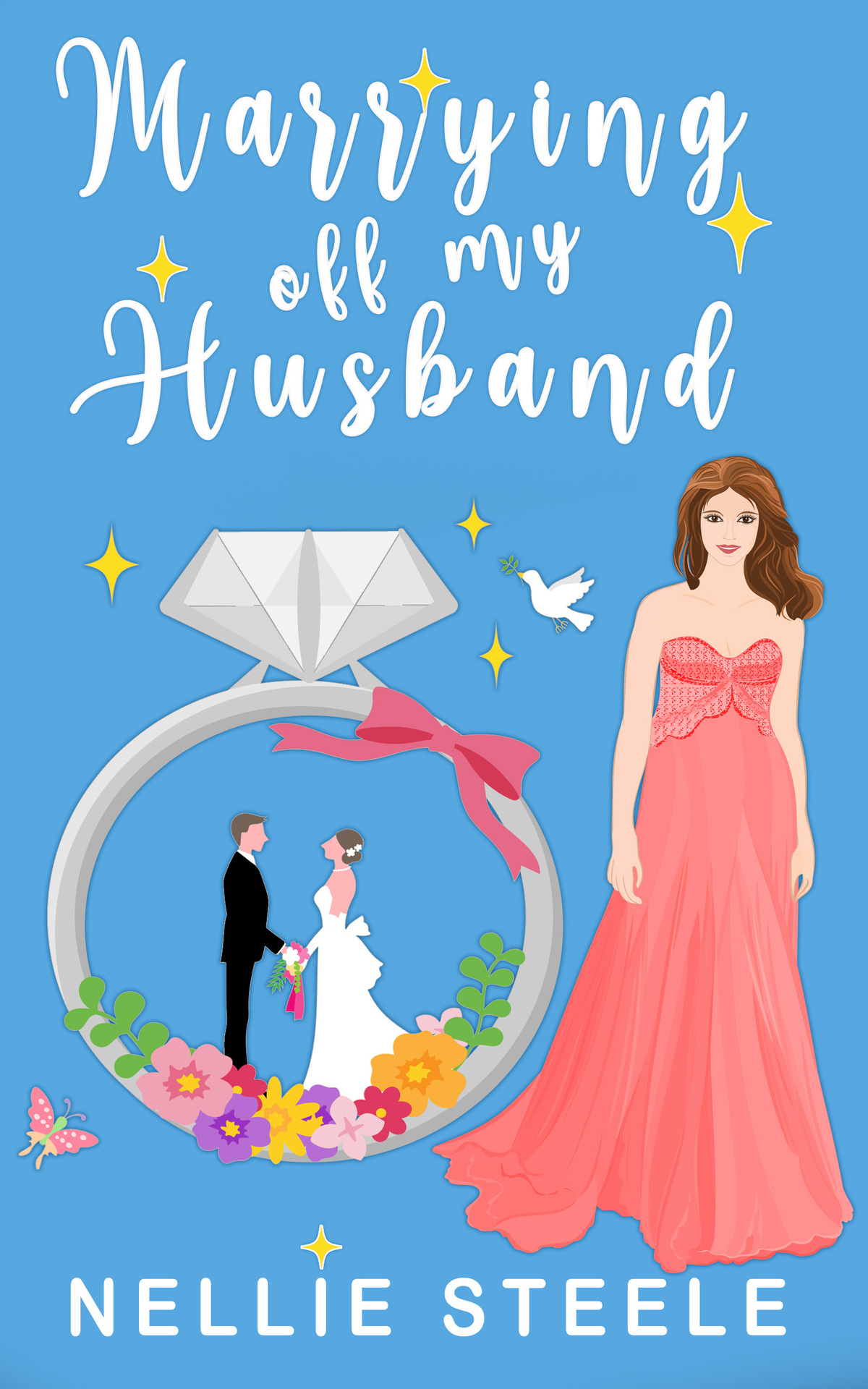 Marrying Off My Husband A Sweet Romantic Comedy Nellie Steele