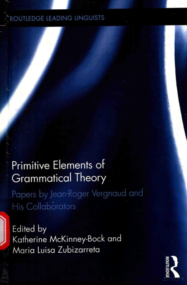 Primitive Elements Of Grammatical Theory 2014th Edition Katherine Mckinneybock And Maria Luisa Zubizarret