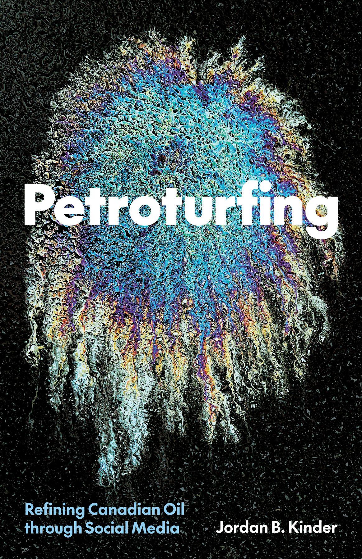 Petroturfing Refining Canadian Oil Through Social Media Jordan B Kinder