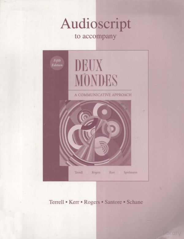 Audioscript To Accompany Deux Mondes A Communicative Approach Fifth Edition 2005th Edition Tracy Dterrell