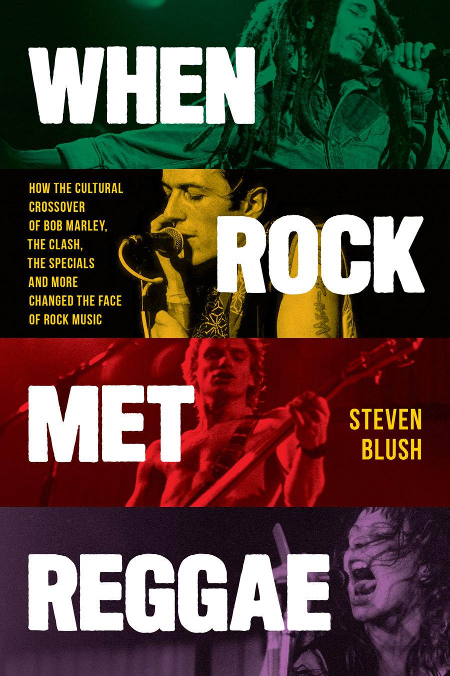 When Rock Met Reggae Steven Blush