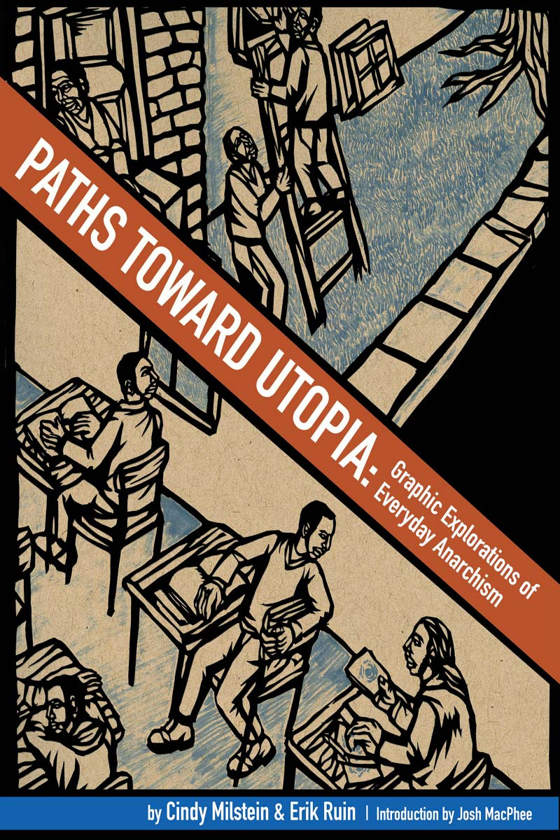 Paths Toward Utopia Cindy Milstein Josh Macphee