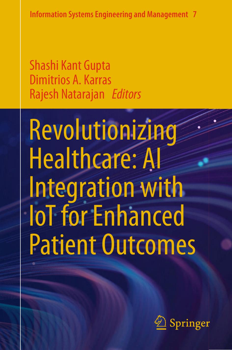 Revolutionizing Healthcare Ai Integration With Iot For Enhanced Patient Outcomes 2024th Edition Shashi Kant Gupta