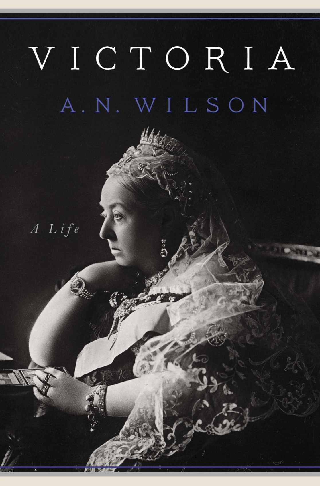 Victoria A Life An Wilson