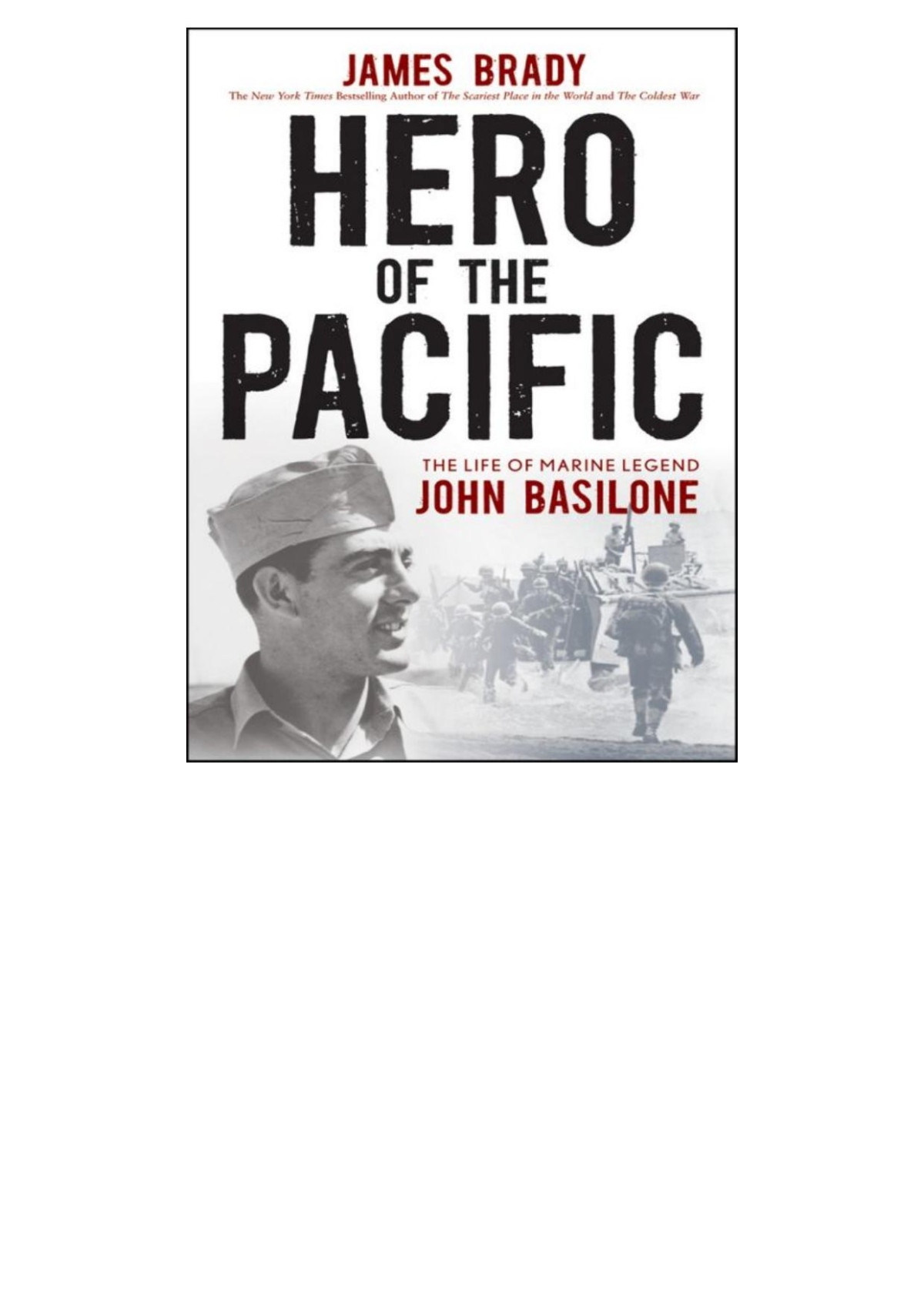 Hero Of The Pacific The Life Of Marine Legend John Basilone James Brady