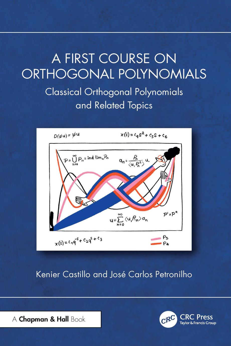 A First Course On Orthogonal Polynomials Classical Orthogonal Polynomials And Related Topics Kenier Castillo