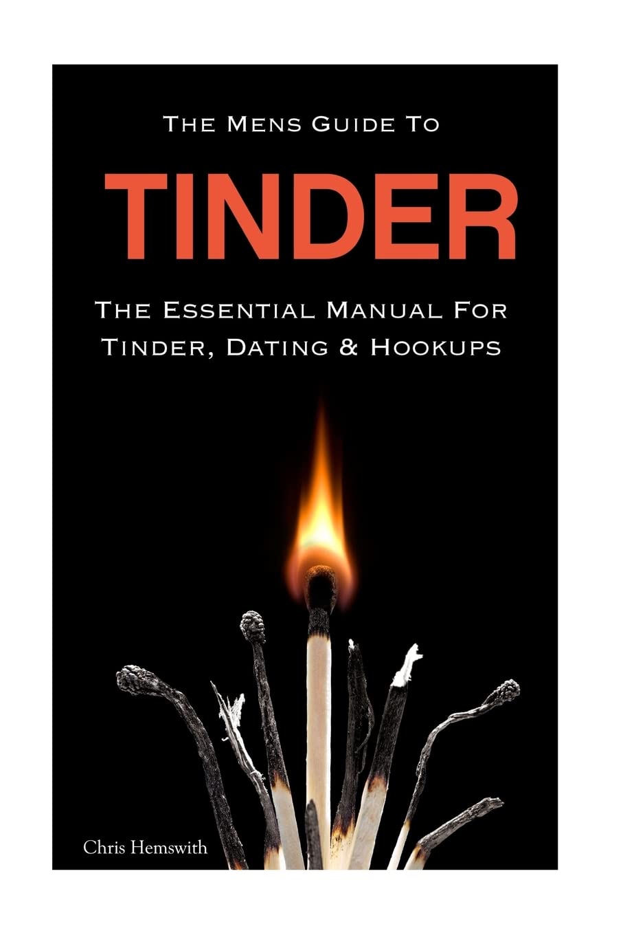 The Mens Guide To Tinder Chris Hemswith