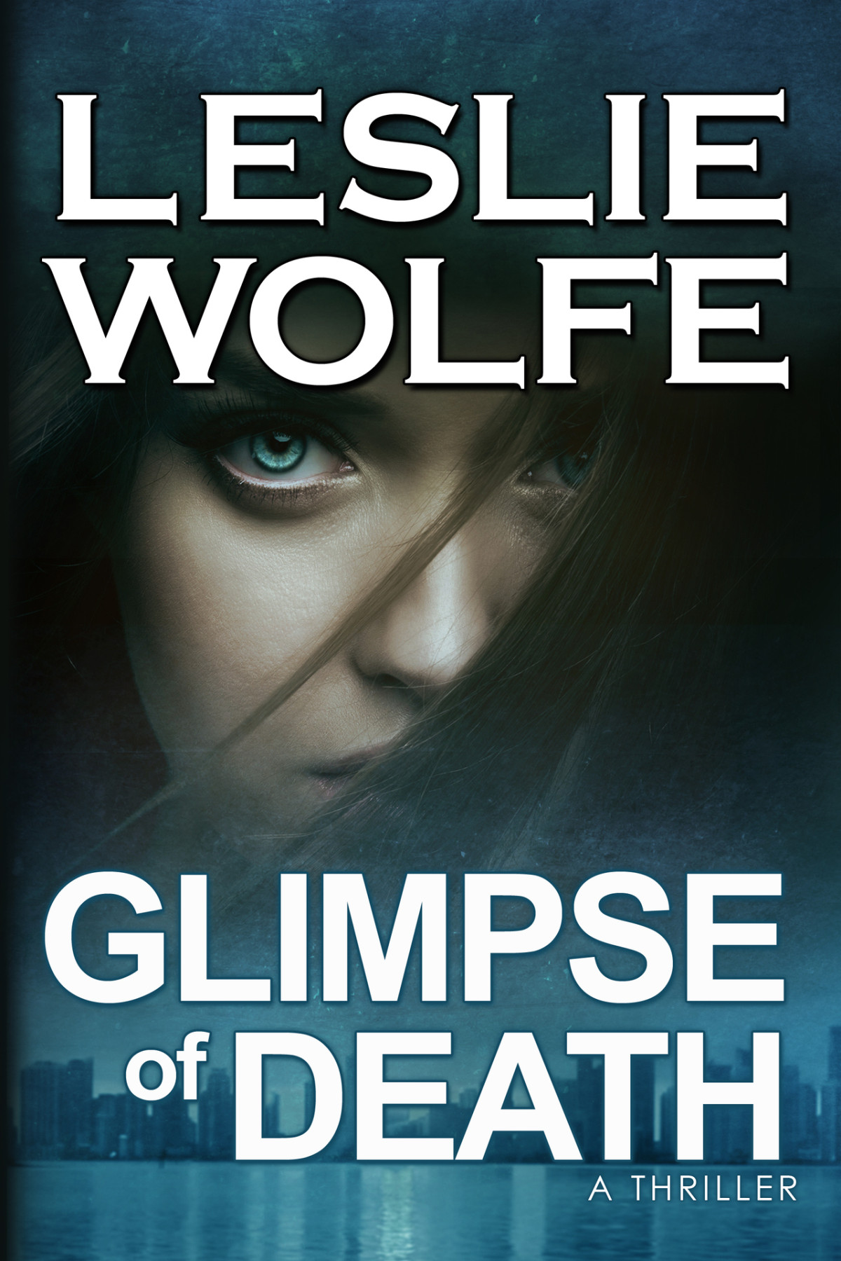 Glimpse Of Death A Riveting Serial Killer Thriller Leslie Wolfe