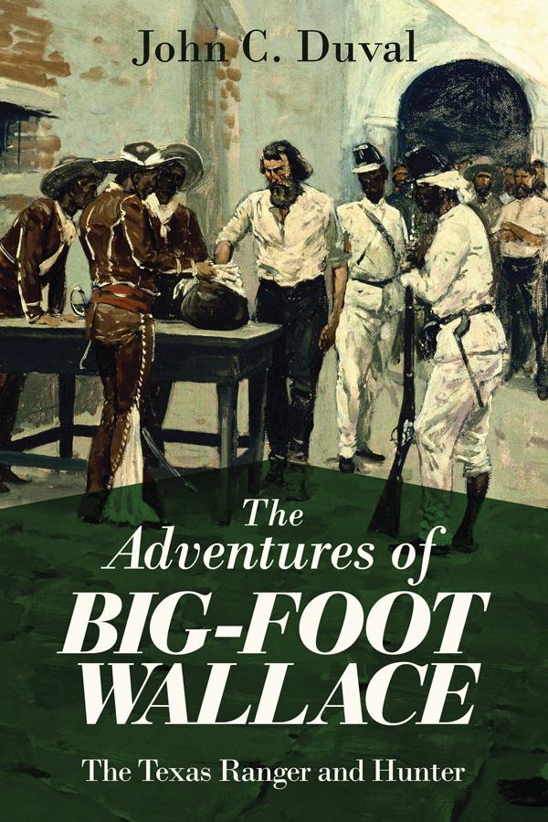 The Adventures Of Bigfoot Wallace John C Duval