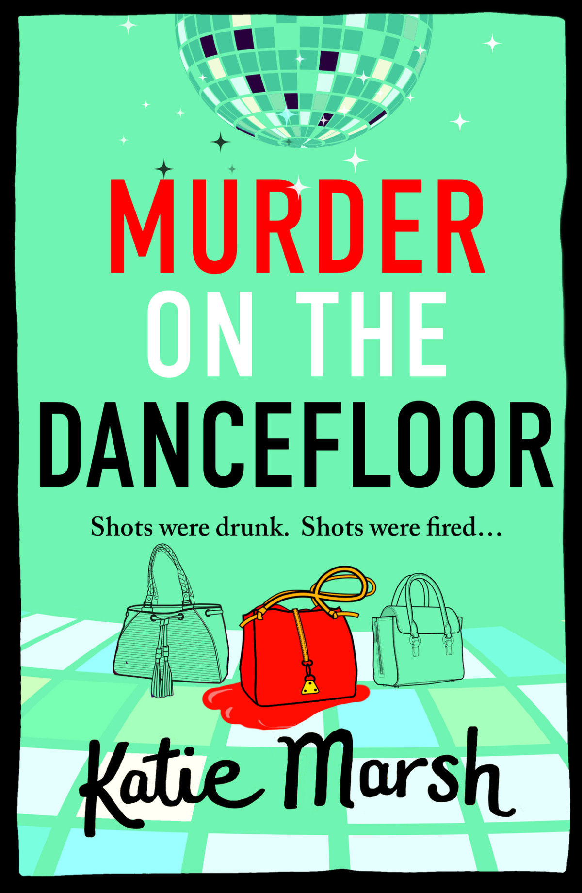 Murder On The Dancefloor The Bad Girls Detective Agency Katie Marsh
