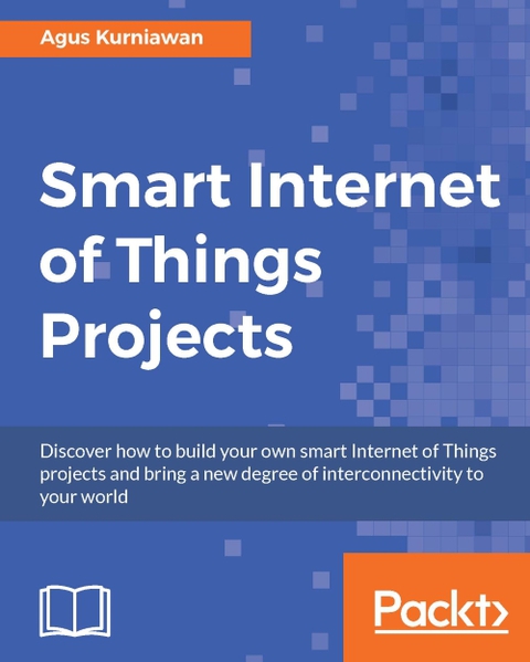 Smart Internet Of Things Projects 1st Edition Agus Kurniawan