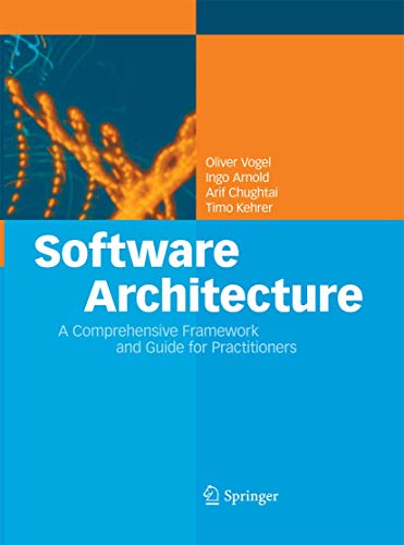 Software Architecture A Comprehensive Framework And Guide For Practitioners 2011th Edition Oliver Vogel