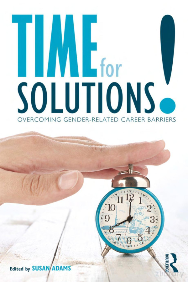 Time For Solutions Overcoming Genderrelated Career Barriers Susan M Adams