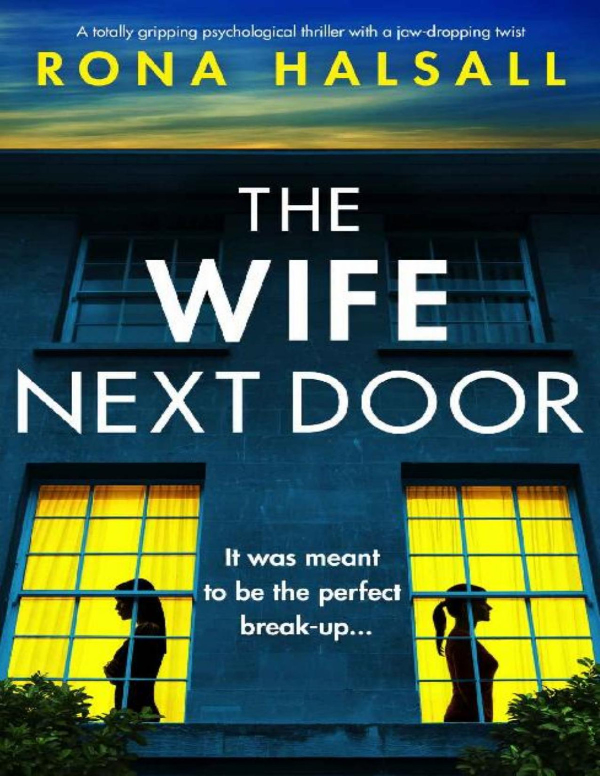 The Wife Next Door A Totally Gripping Psychological Thriller With A Jawdropping Twist Rona Halsall