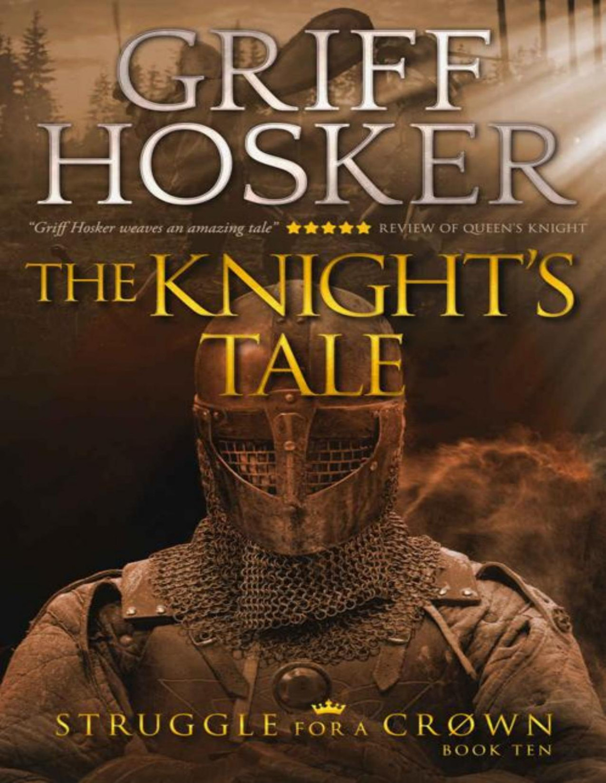 The Knights Tale Struggle For A Crown Book 10 Griff Hosker