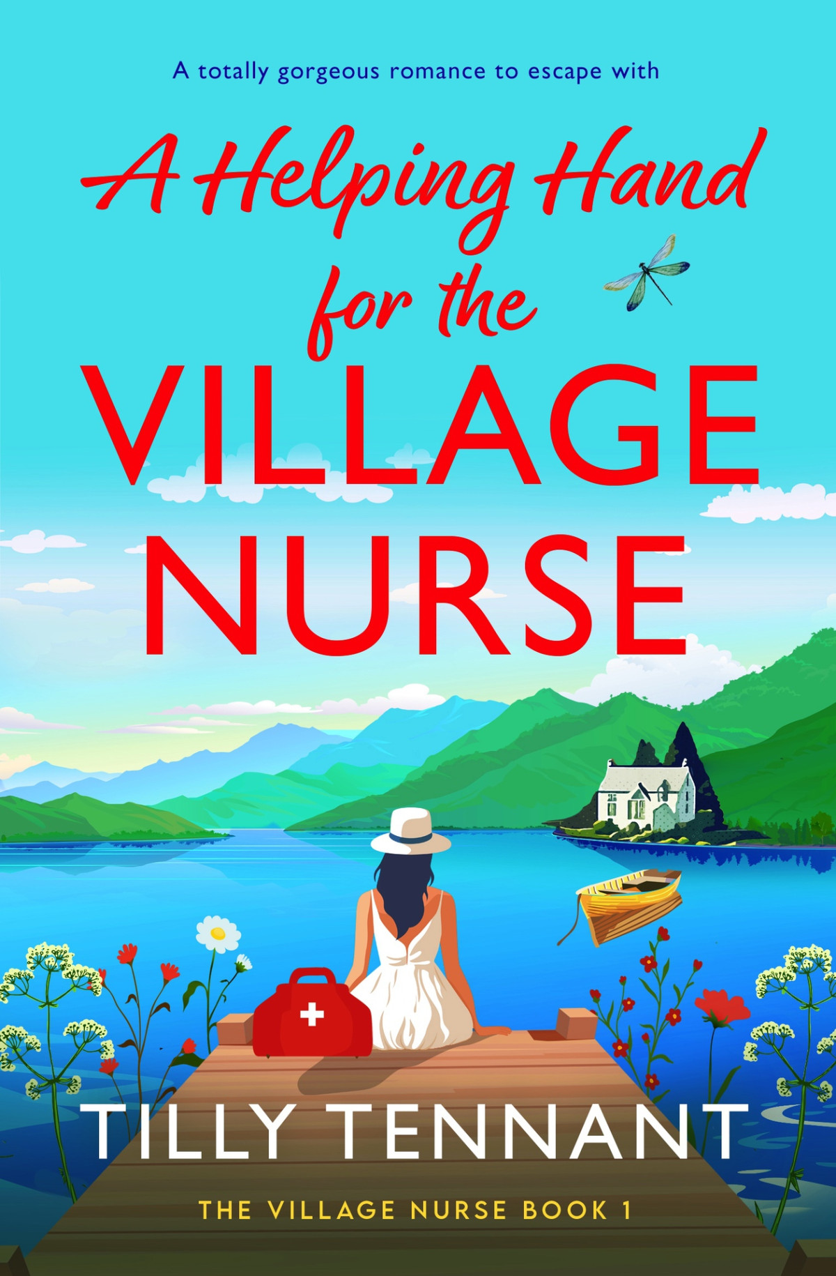A Helping Hand For The Village Nurse A Totally Gorgeous Romance To Escape With Tilly Tennant