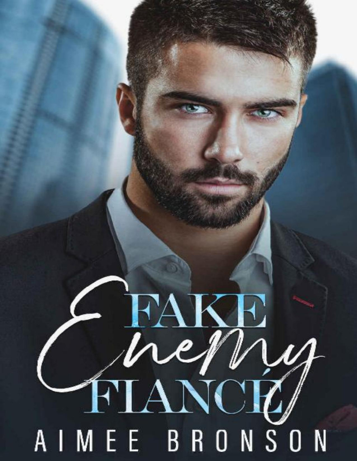 Fake Enemy Fianc A Billionaire Enemies To Lovers Romance Aimee Bronson