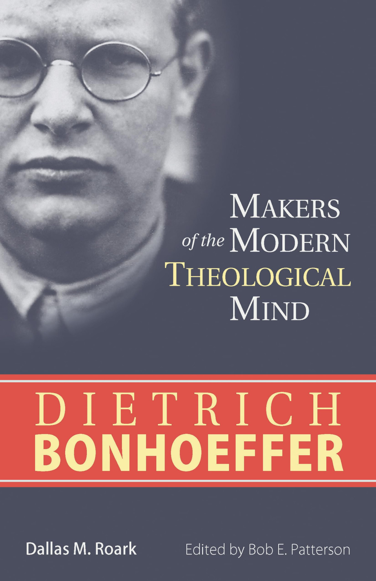 Dietrich Bonhoeffer Dallas M Roark
