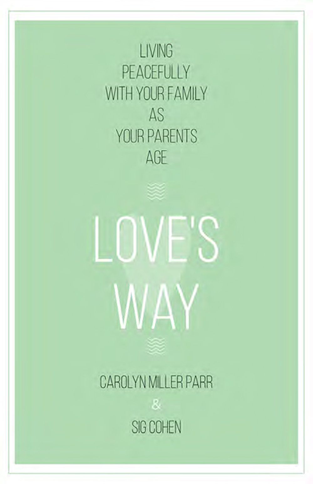 Loves Way Carolyn Miller Parr Sig Cohen