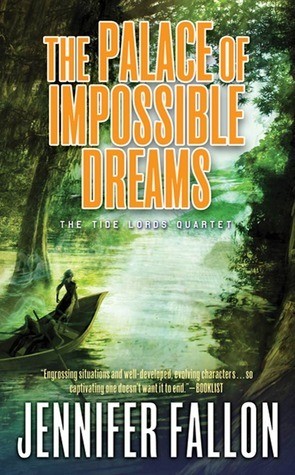 The Palace Of Impossible Dreams Jennifer Fallon