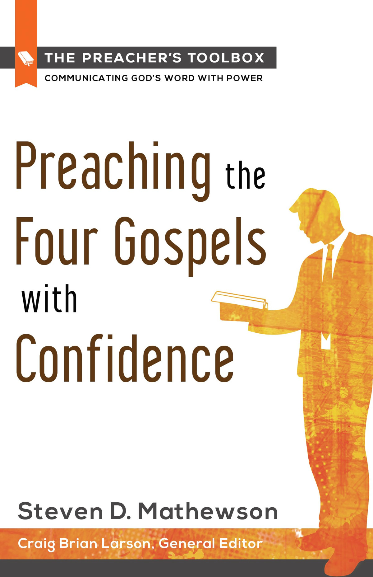 Preaching The Four Gospels With Confidence Paper Ed Steven Dale Mathewson