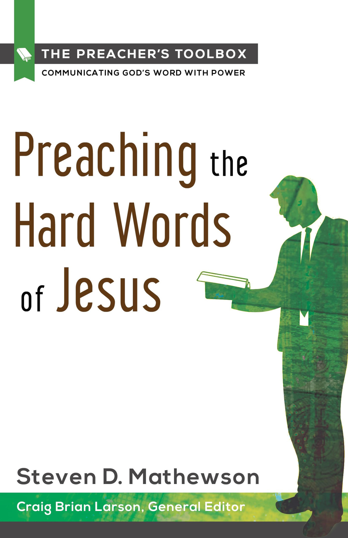 Preaching The Hard Words Of Jesus Steven D Mathewson