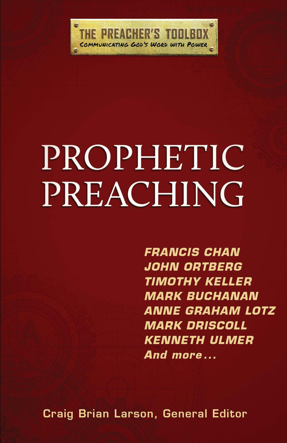 Prophetic Preaching Preachers Toolbox Francis Chan John Ortberg