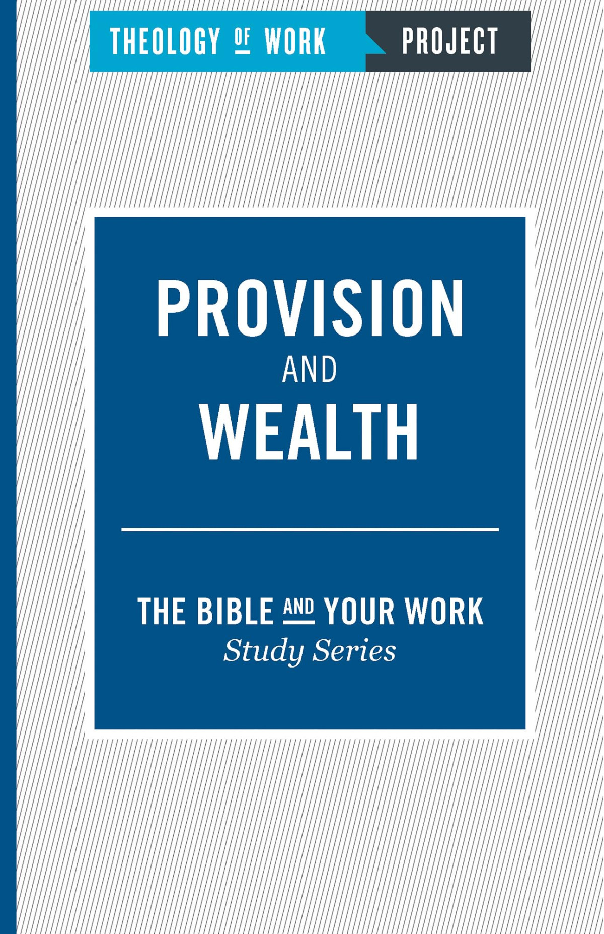 Theology Of Work Project Provision And Wealth Theology Of Work Project Inc