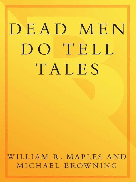 Dead Men Do Tell Tales The Strange And Fascinating Cases Of A Forensic Anthropologist Browning Michael