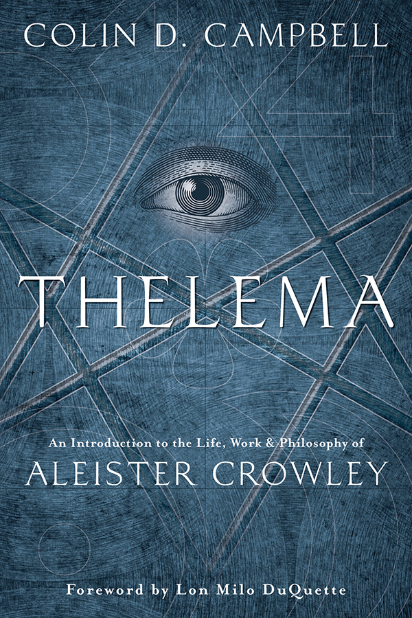 Thelema An Introduction To The Life Work Philosophy Of Aleister Crowley Campbell Colin D