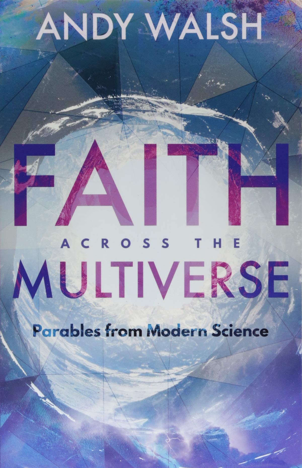 Faith Across The Multiverse Andy Walsh