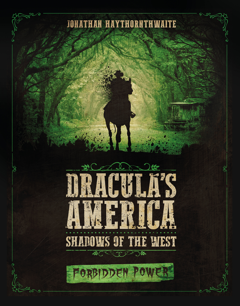Draculas America Shadows Of The West Forbidden Power Jonathan Haythornthwaite