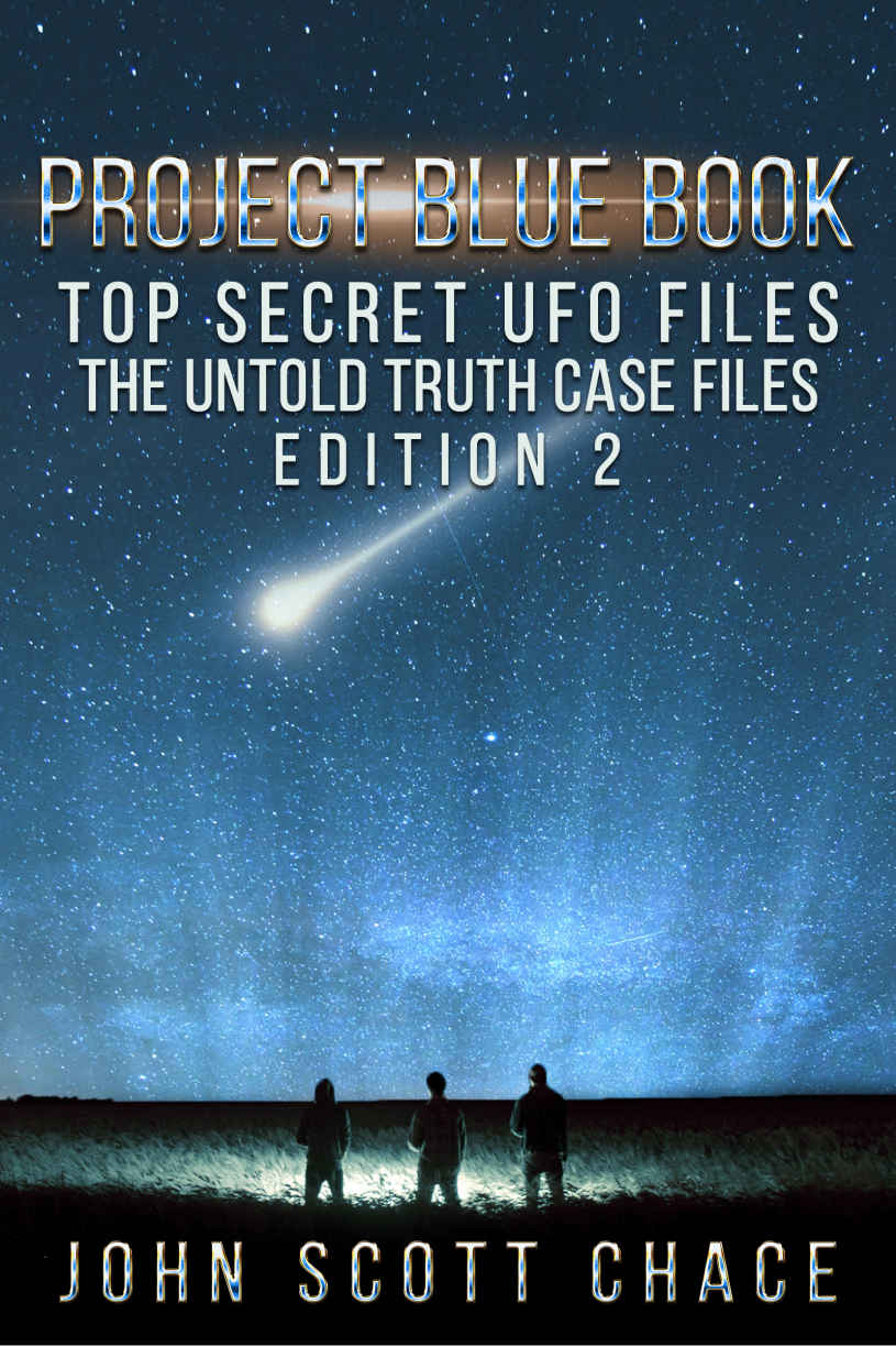 Project Blue Book Top Secret Ufo Files The Untold Truth 2nd Edition John Scott Chace