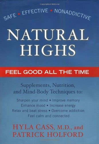 Natural Highs Supplements Nutrition And Mindbody Techniques To Help You Feel Good All The Time Cass Hyla