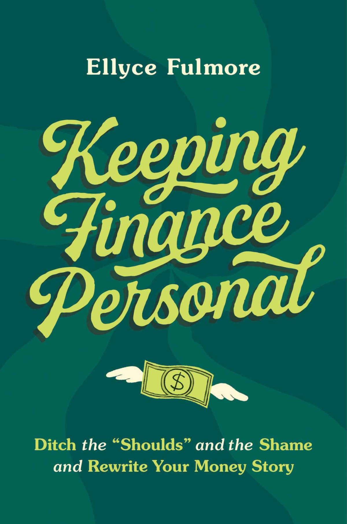 Keeping Finance Personal Ellyce Fulmore