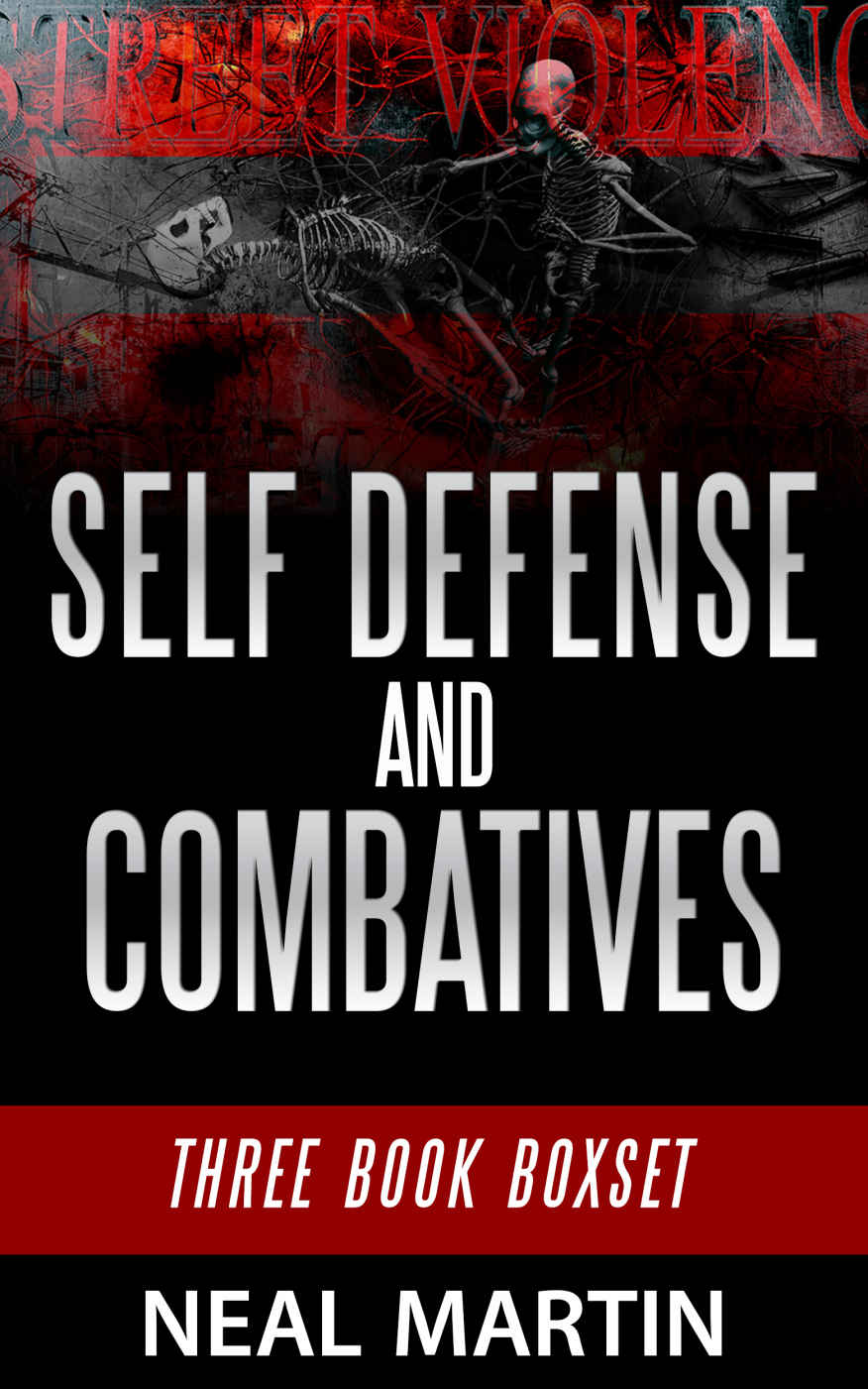 Self Defense And Combatives Neal Martin