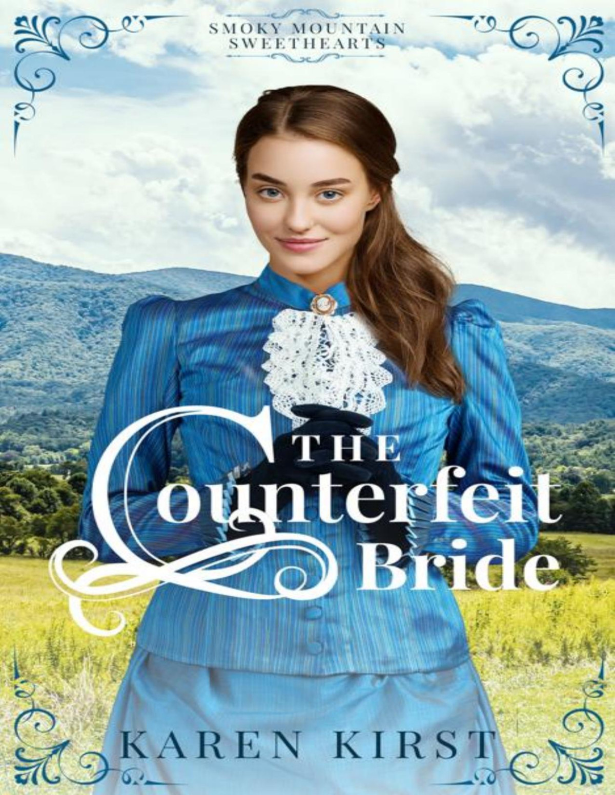 The Counterfeit Bride An Arranged Marriage Romance Smoky Mountain Sweethearts Book 1 Karen Kirst