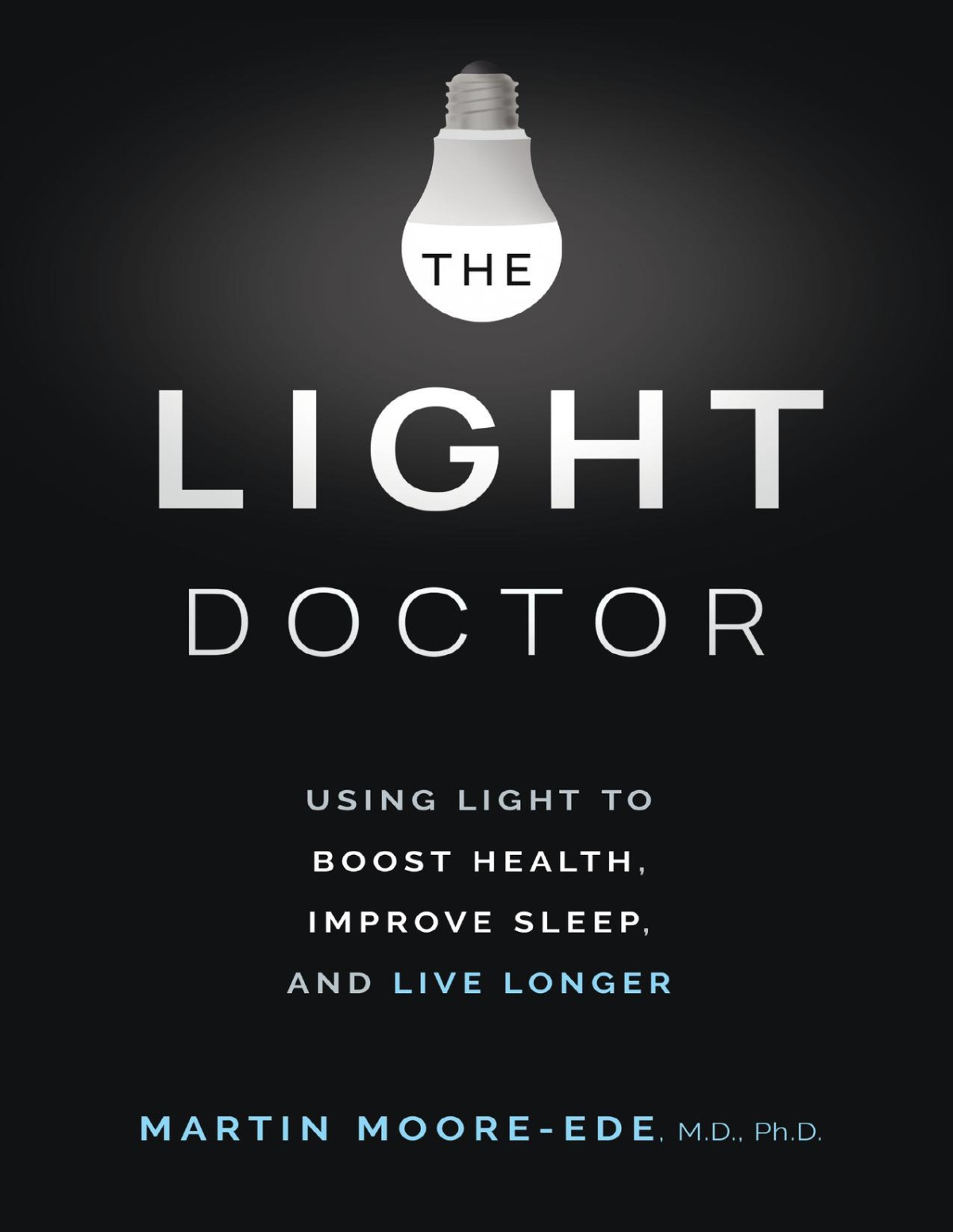 The Light Doctor Using Light To Boost Health Improve Sleep And Live Longer Mooreede