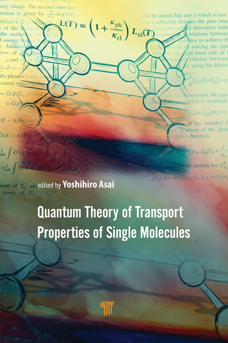 Quantum Theory Of Transport Properties Of Single Molecules Yoshihiro Asai