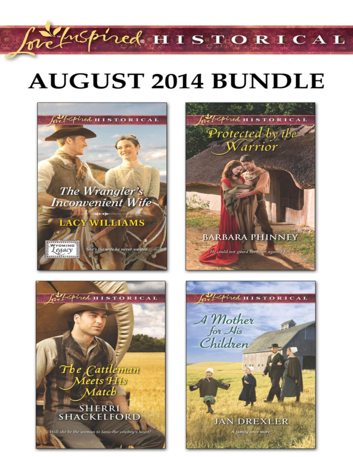 Love Inspired Historical August 2014 Bundle The Wranglers Inconvenient Wifethe Cattleman Meets His Matchprotected By The Warriora Mother For His Children Lacy Williams