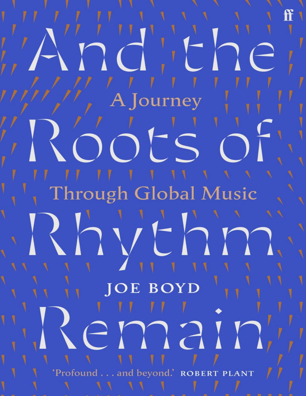 And The Roots Of Rhythm Remain Joe Boyd