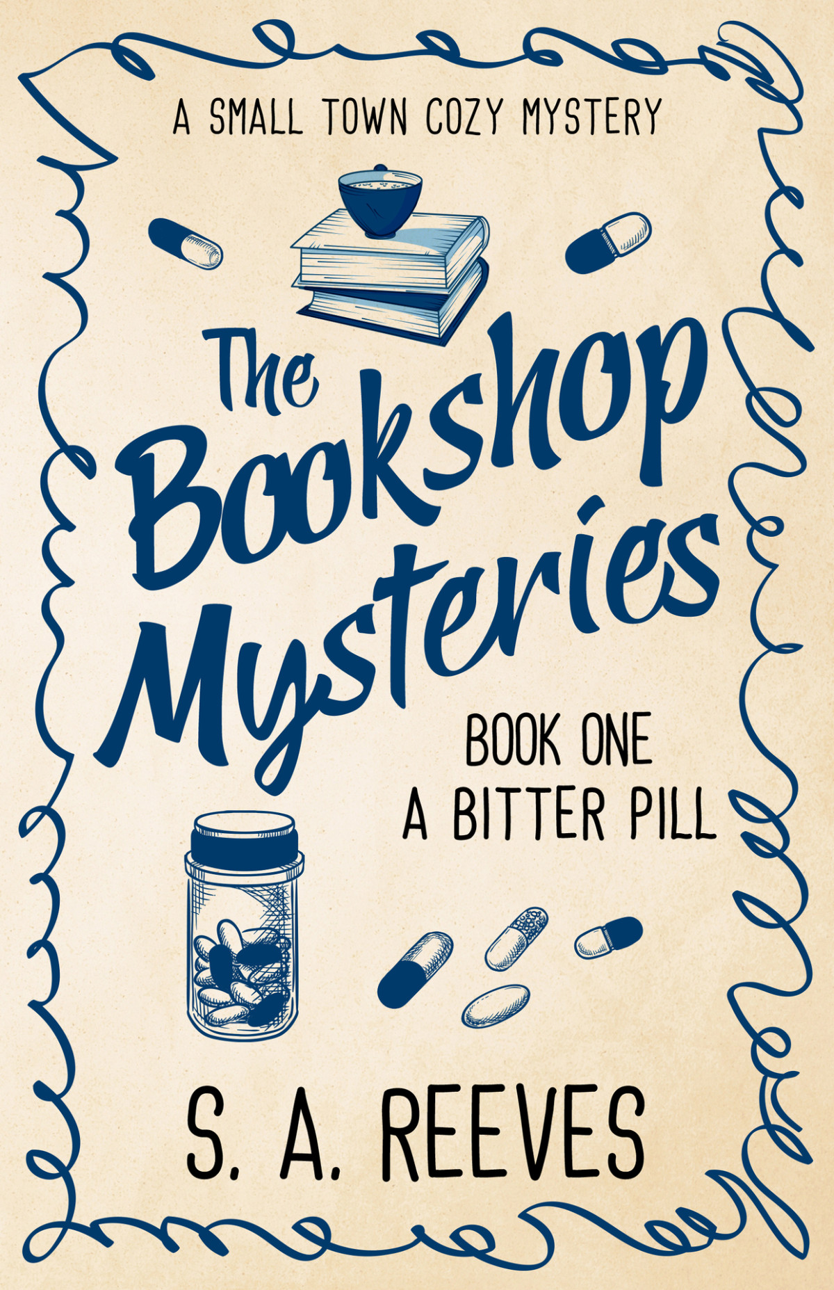The Bookshop Mysteries A Bitter Pill A Small Town Cozy Mystery Sa Reeves