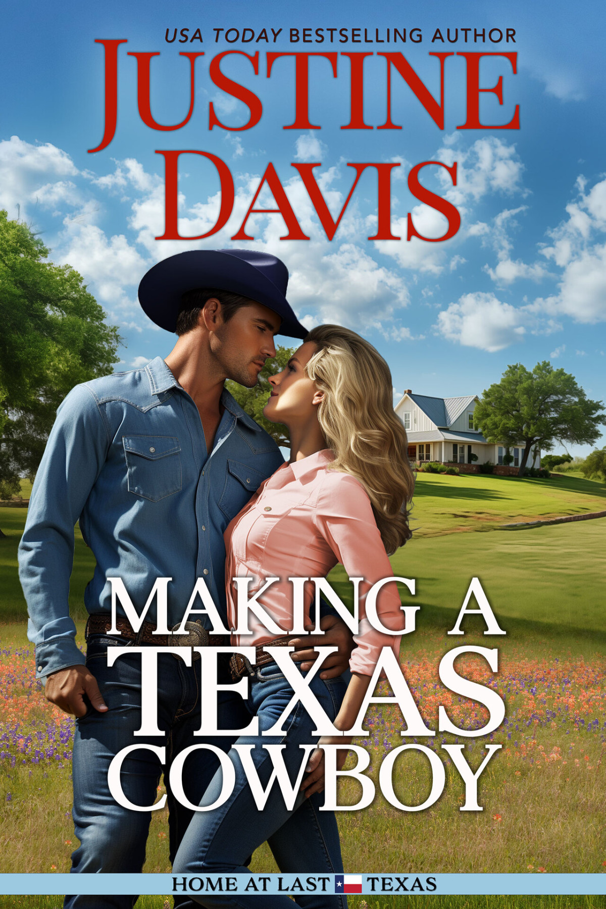Making A Texas Cowboy Home At Last Texas Book 1 Justine Davis