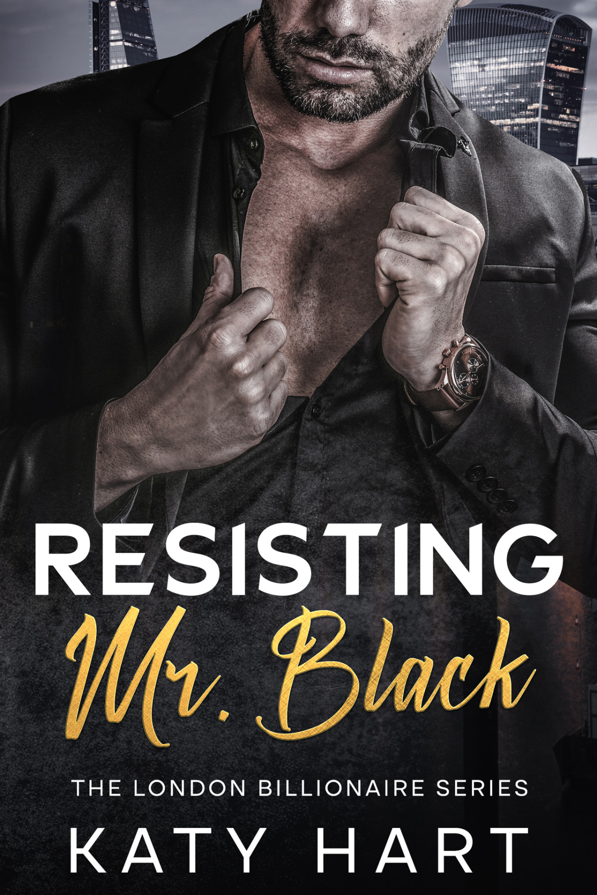 Resisting Mr Black The London Billionaire Series Book 1 Katy Hart
