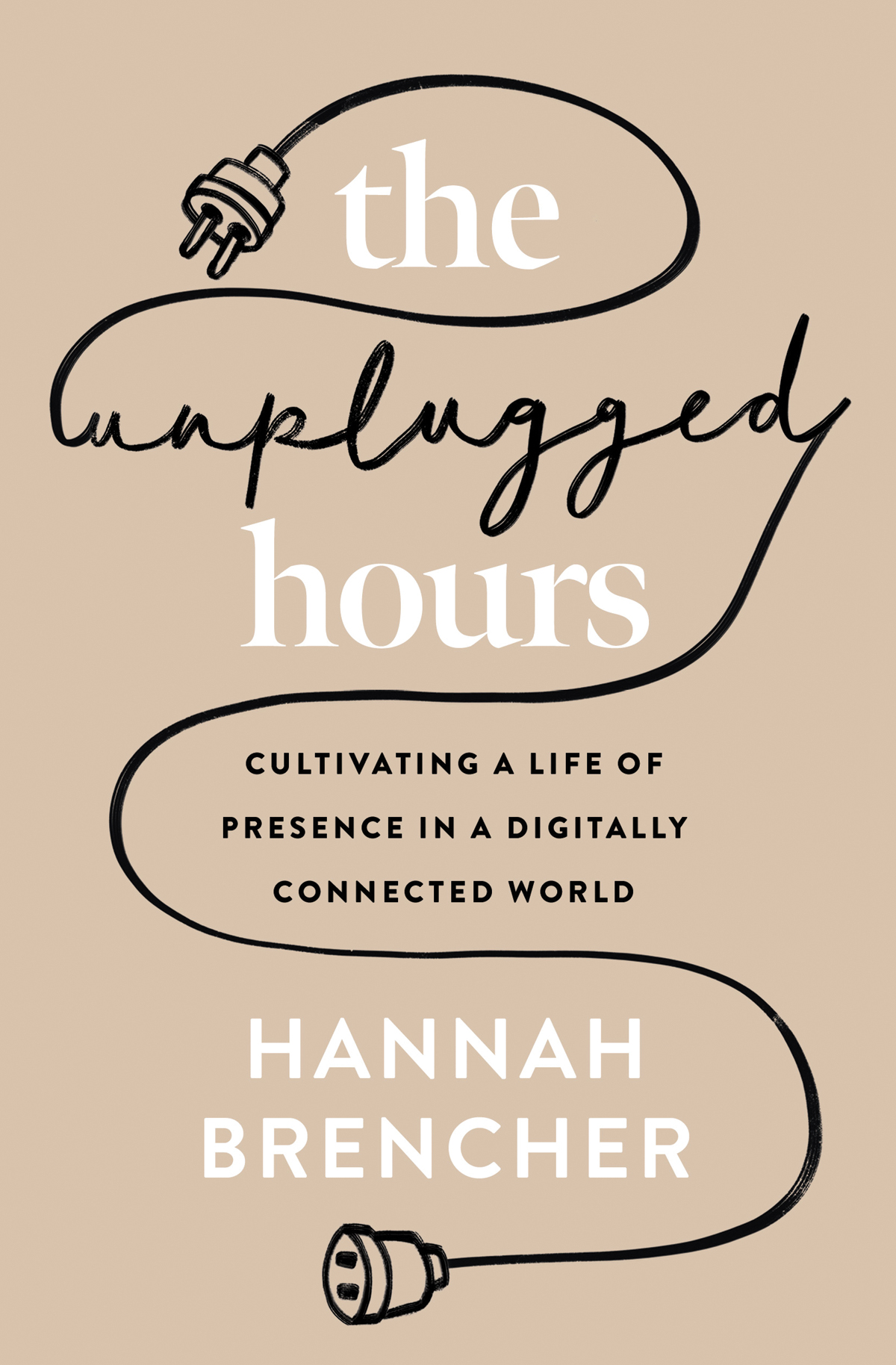 The Unplugged Hours Hannah Brencher