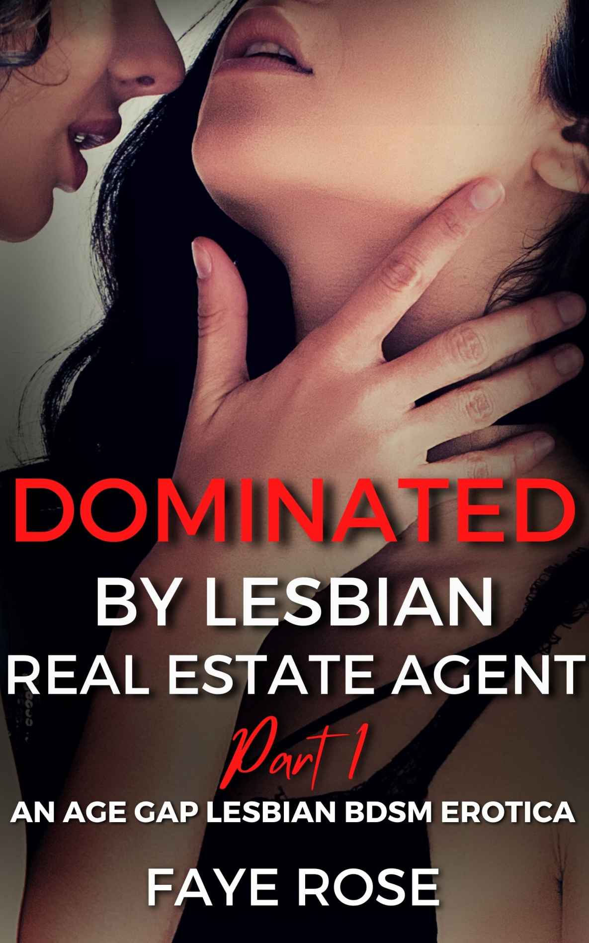 Dominated By Lesbian Real Estate Agent An Age Gap Lesbian Bdsm Erotica Rose